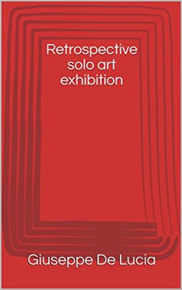 Retrospective solo art exhibition